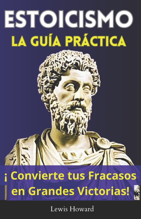 Buch Estoicismo, La Guía Práctica Lewis Howard