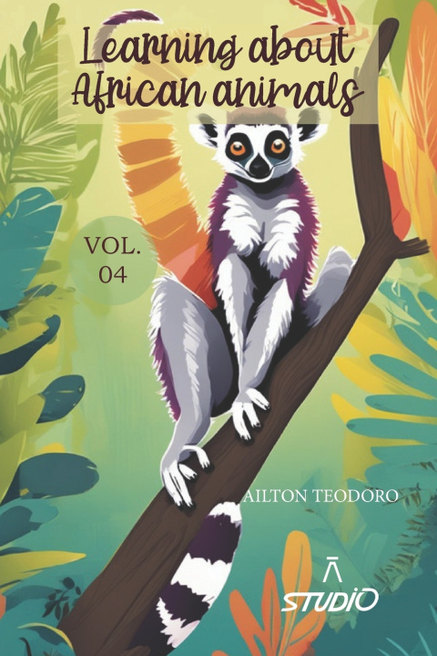 Kniha Learning about African animals Ailton Teodoro
