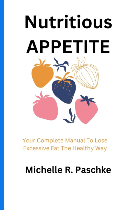 Kniha Nutritious APPETITE Michelle R Paschke