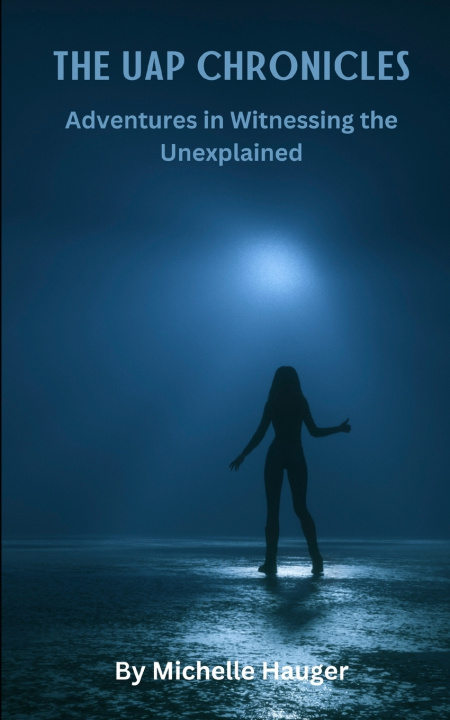 Kniha UAP CHRONICLES Michelle Hauger
