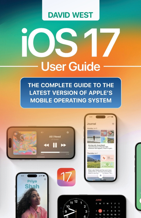 Knjiga iOS 17 User Guide David West