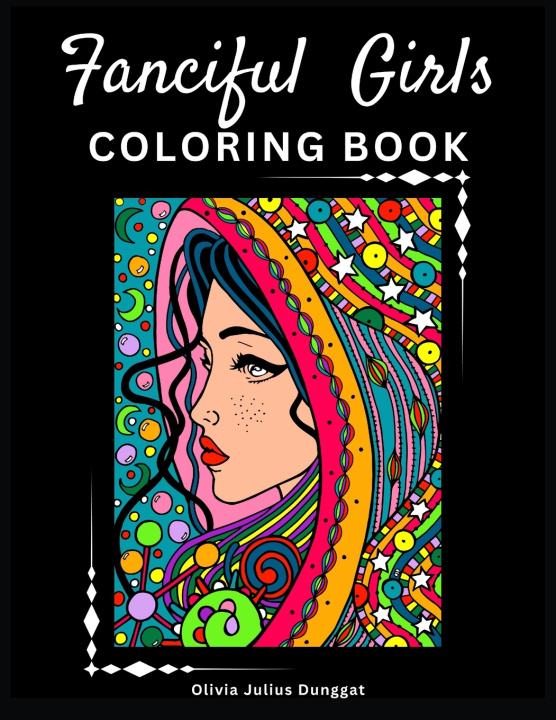 Knjiga Fanciful Girls Coloring Book Olivia Julius Dunggat