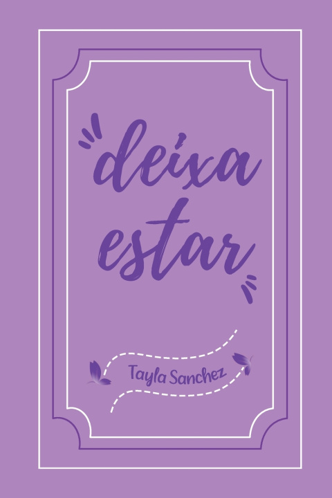 Knjiga Deixa Estar Tayla Sanchez