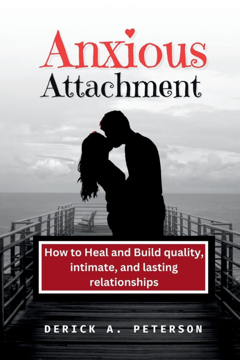 Kniha Anxious Attachment Derick A. Peterson