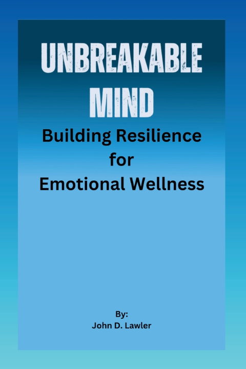 Knjiga UNBREAKABLE MIND John D. Lawler