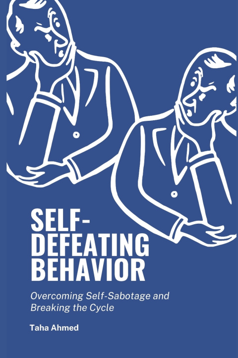 Kniha Self-Defeating Behavior Syed Taha Ahmed