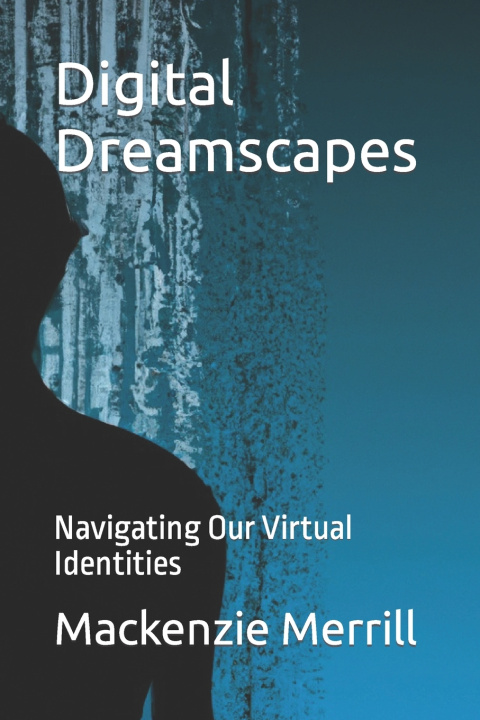 Kniha Digital Dreamscapes Mackenzie Merrill