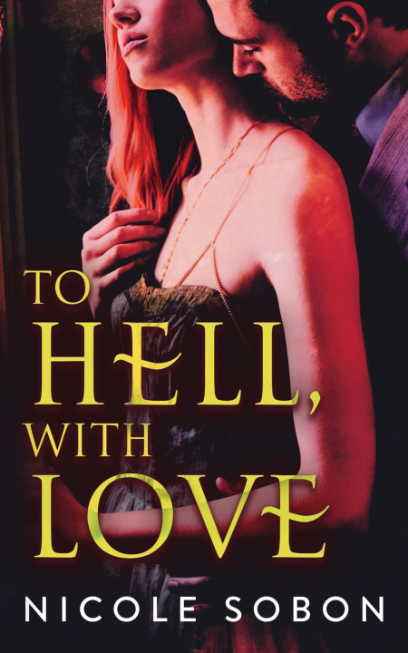 Kniha To Hell, With Love Nicole Sobon