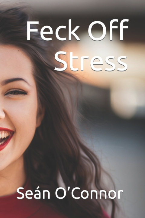 Knjiga Feck Off Stress Sean O'Connor