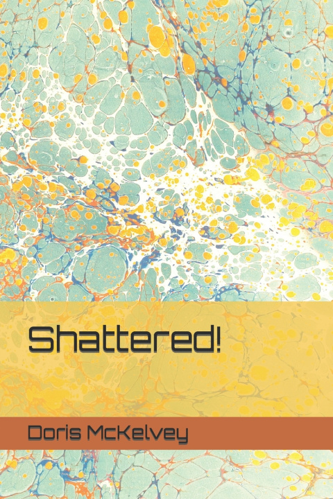 Kniha Shattered! Doris McKelvey
