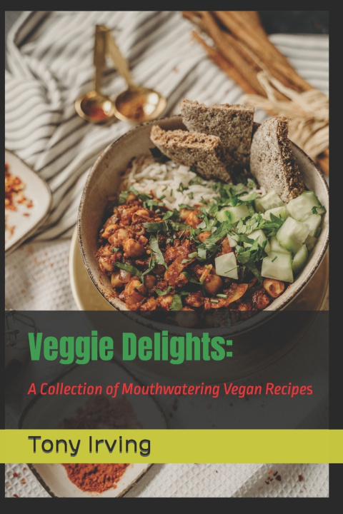 Knjiga Veggie Delights Tony Irving