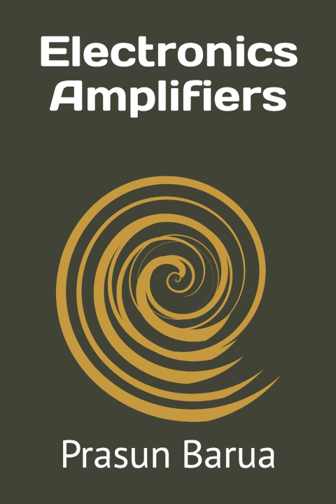 Kniha Electronics Amplifiers Prasun Barua