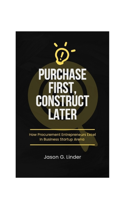 Kniha Purchase First, Construct Later Jason G. Linder