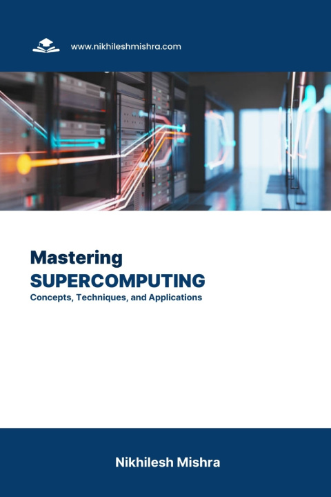 Knjiga Mastering Supercomputing Nikhilesh Mishra