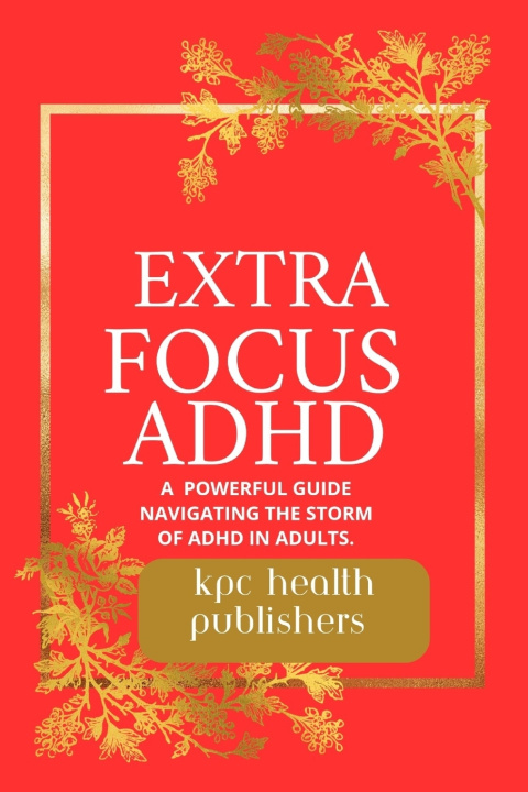 Kniha Extra Focus ADHD KPC Health Publishers