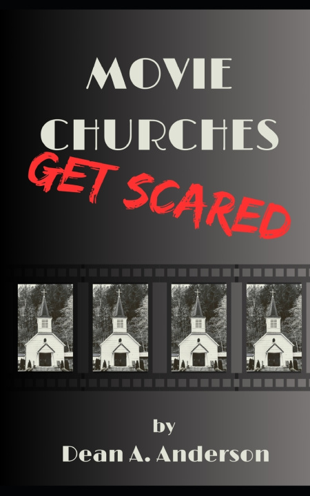 Knjiga Movie Churches Get Scared Dean A. Anderson