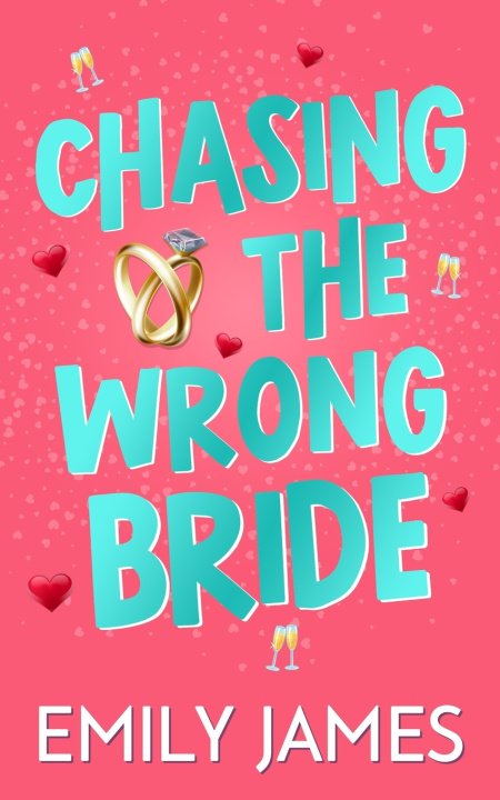 Knjiga Chasing the Wrong Bride Emily James