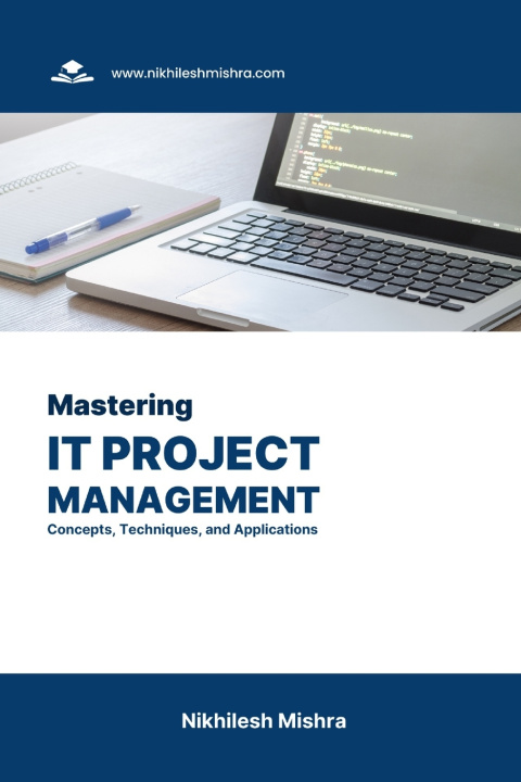 Kniha Mastering IT Project Management Nikhilesh Mishra