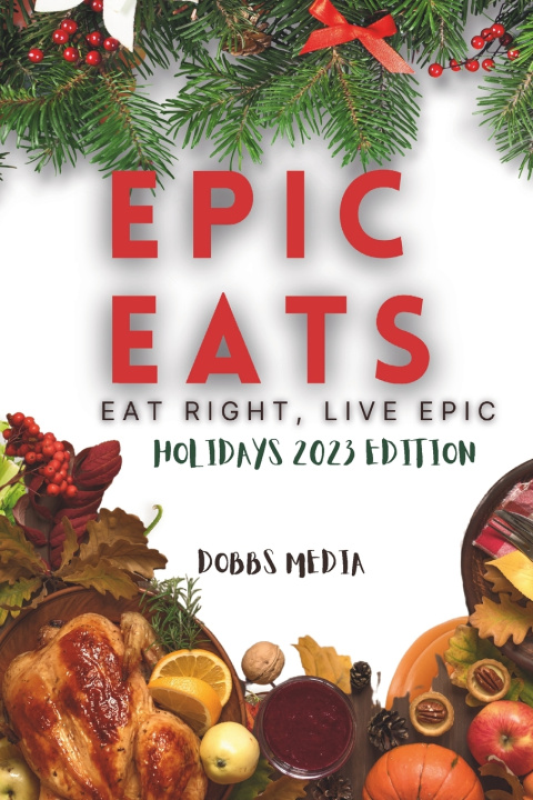 Knjiga Epic Eats Dobbs Media