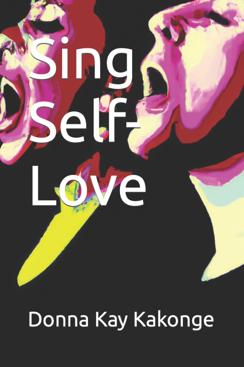 Könyv Sing Self-Love Donna Kay Kakonge