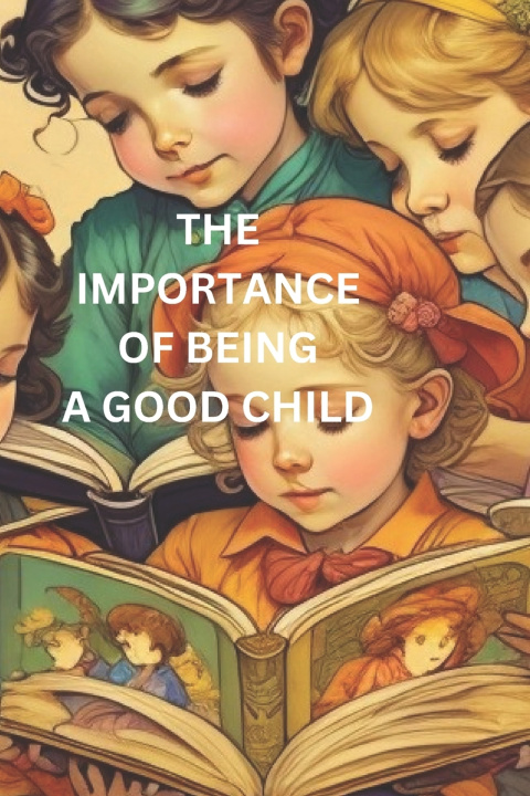 Knjiga THE IMPORTANCE OF BEING A GOOD CHILD The son Of Daniel