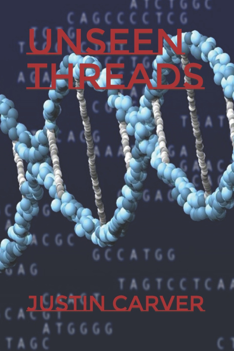 Knjiga Unseen Threads Justin Ryan Carver