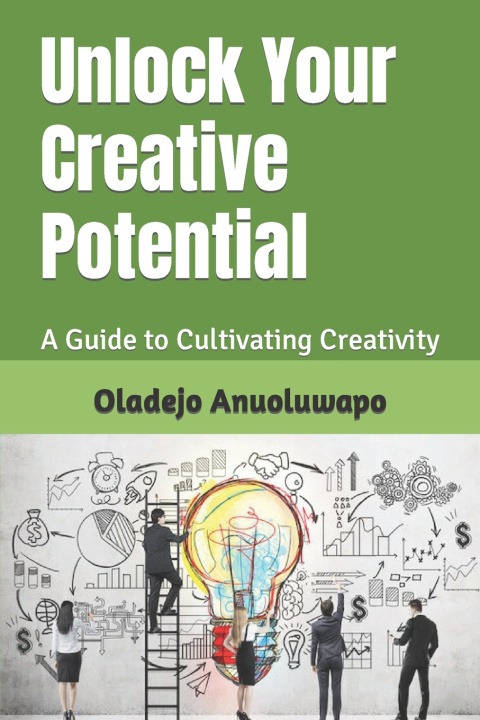 Knjiga Unlock Your Creative Potential Oladejo Anuoluwapo