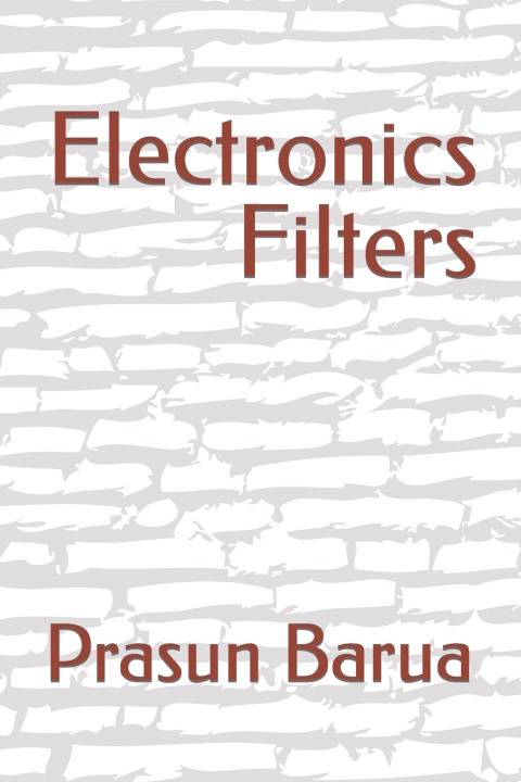 Kniha Electronics Filters Prasun Barua