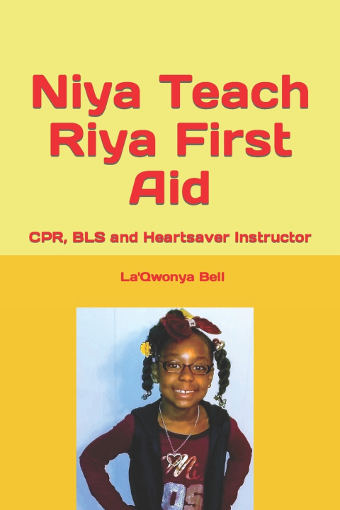 Knjiga Niya Teach Riya First Aid La'Qwonya Shavette Bell