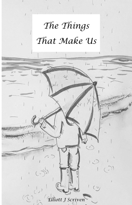 Kniha The Things That Make Us Elliott J Scriven