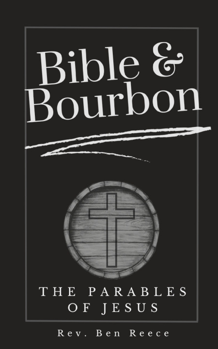 Kniha Bible & Bourbon Ben Reece