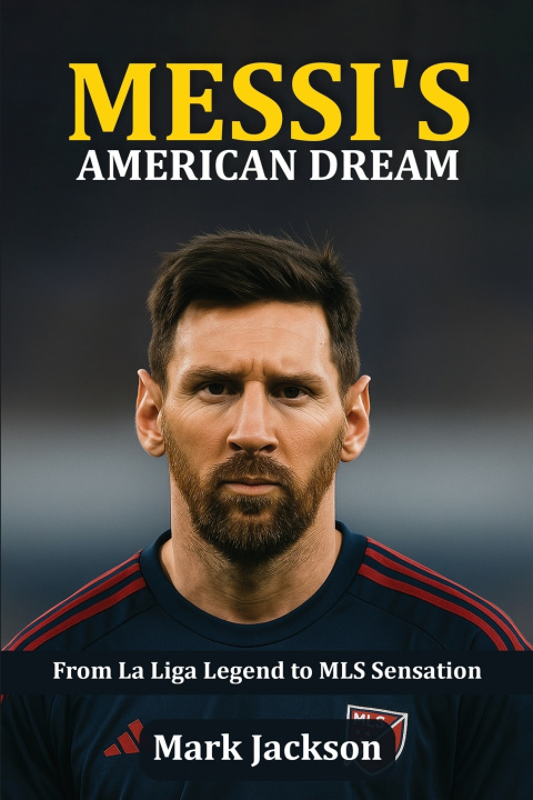 Book Messi's American Dream Mark Jackson