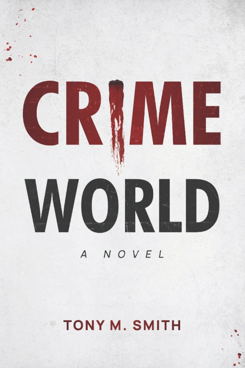 Kniha Crime World Tony M. Smith