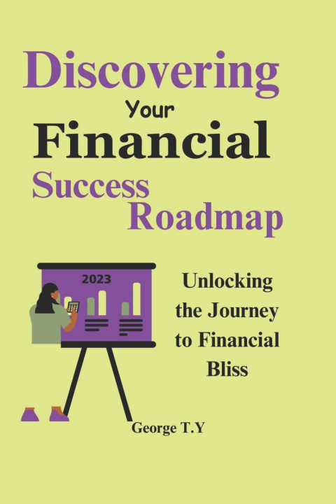 Kniha Discovering your Financial success roadmap George T.Y