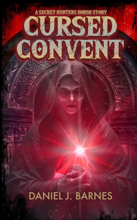 Kniha Cursed Convent Daniel J Barnes