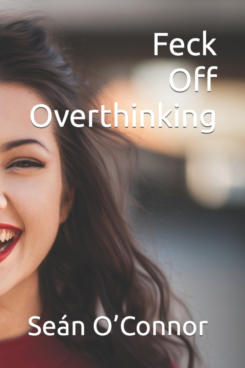 Kniha Feck off Overthinking Sean O'Connor