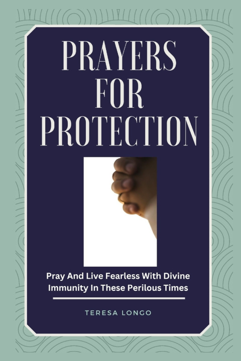 Kniha Prayers For Protection Teresa Longo