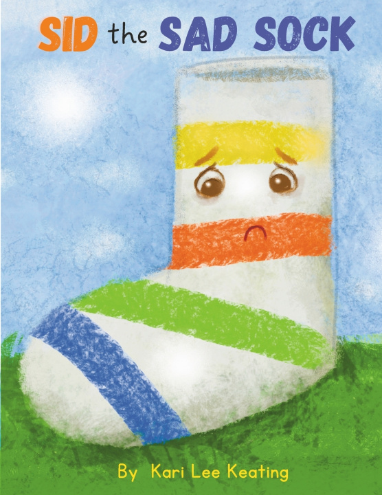 Kniha Sid the Sad Sock Kari Lee Keating