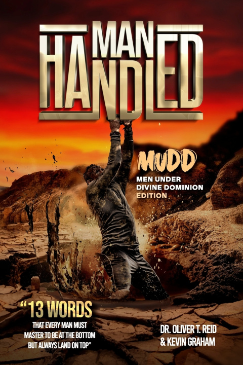 Kniha Man Handled Mudd Men Under Divine Dominion Edition Kevin Graham