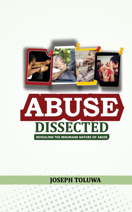 Kniha Abuse Dissected Joseph Toluwa