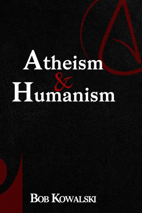 Kniha Atheism & Humanism Bob Kowalski