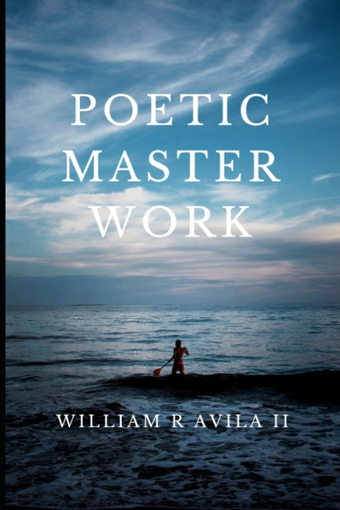 Kniha Poetic Masterwork William R Avila II