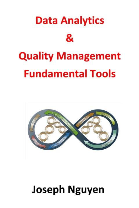 Kniha Data Analytics and Quality Management Fundamental Tools Joseph Nguyen