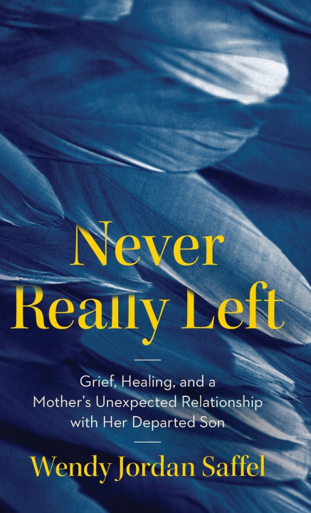 Kniha Never Really Left Wendy Jordan Saffel