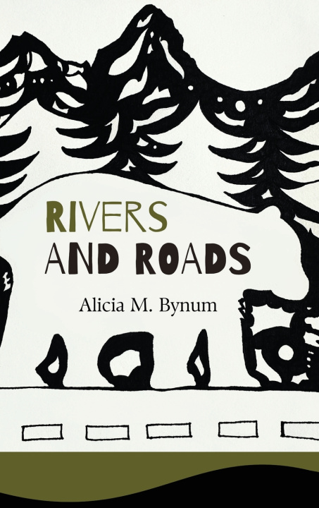 Knjiga Rivers and Roads Alicia M. Bynum