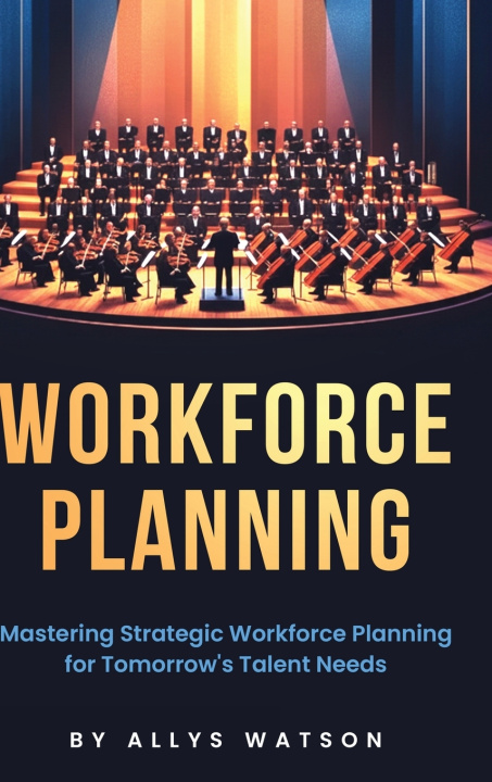 Kniha The Guide to Workforce Planning Allys Watson