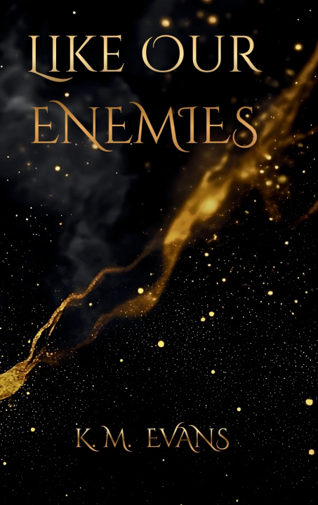 Knjiga Like Our Enemies K.M. Evans