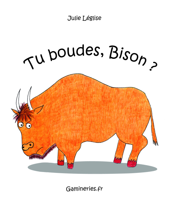 Buch Tu boudes, Bison ? Léglise