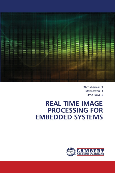 Kniha REAL TIME IMAGE PROCESSING FOR EMBEDDED SYSTEMS Ohmshankar S