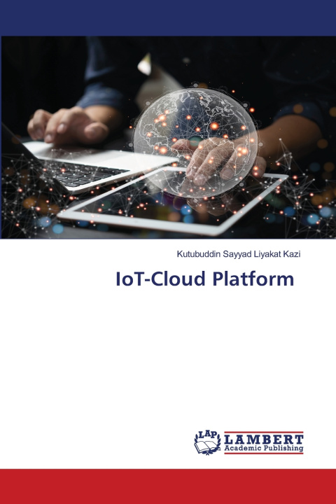 Kniha IoT-Cloud Platform Kutubuddin Sayyad Liyakat Kazi